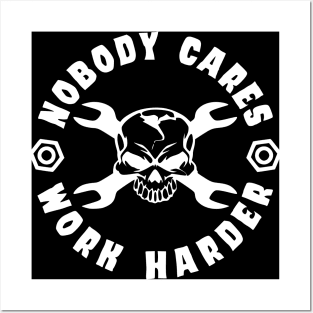 Nobody Cares, Work Harder Posters and Art